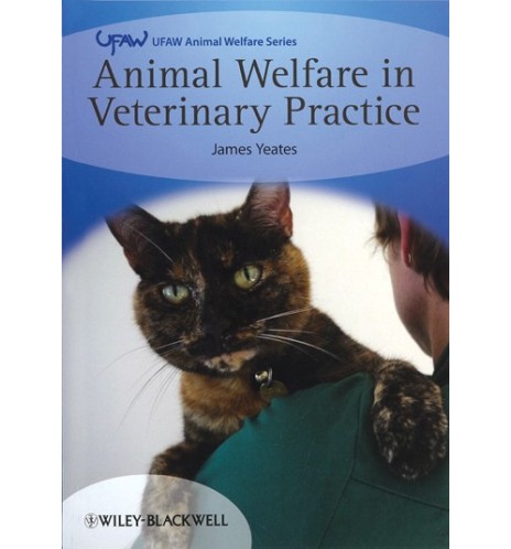 Animal Welfare in Veterinary Practice Animal Welfare in Veterinary Practice